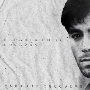 Enrique Iglesias – Espacio En Tu Corazón